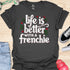 Life is better with a frenchie - V2 - Simple Elegant T-Shirt